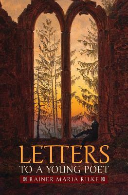 Letters to a Young Poet - Rilke, Rainer Maria, and Snell, Reginald (Commentaries by)
