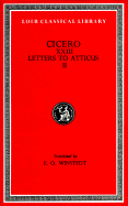 Letters to Atticus - Cicero, Marcus Tullius, and Winstedt, E O (Translated by)