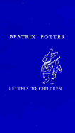 Letters to Children - Potter, Beatrix