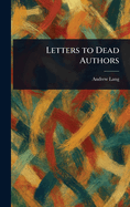 Letters to Dead Authors