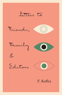 Letters to Friends, Family, and Editors - Kafka, Franz, and Winston, Richard (Translated by), and Winston, Clara (Translated by)