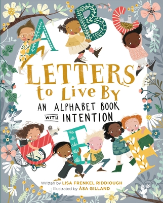 Letters to Live by: An Alphabet Book with Intention - Riddiough, Lisa Frenkel