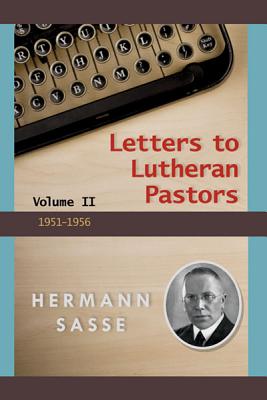 Letters to Lutheran Pastors Volume II - Sasse, Herman