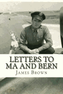 Letters to Ma and Bern: World War II Letters