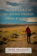 Letters to Michelangelo from Wyoming