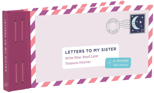 Letters to My Sister: Write Now. Read Later. Treasure Forever. (My Sister Gifts, Open When Letters for Sisters, Gifts for Sisters)
