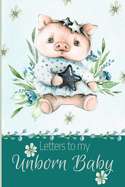 Letters to my Unborn Baby: a beautiful notebook journal in a cute gender neutral theme, to fill with letters, memories, notes and more to create a unique and personal keepsake. GENDER NEUTRAL