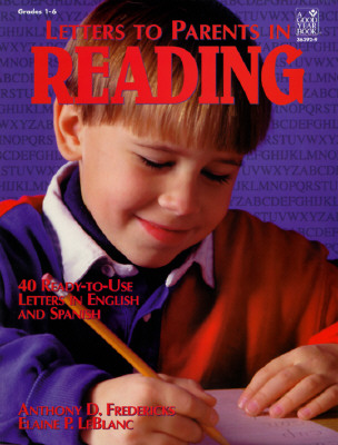 Letters to Parents in Reading: 40 Ready-To-Use Letters in English and Spanish - Fredericks, Anthony D, and Le Blanc, Elaine