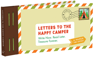 Letters to the Happy Camper: Write Now. Read Later. Treasure Forever. (Unique Letters to Send to Kids at Camp, a Book of Creative Keepsake Notes for Summer Camp)