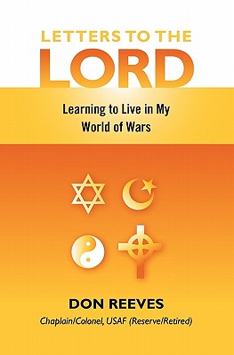 Letters to the Lord: Learning to Live in My World of Wars - Killinger, John (Foreword by), and Reeves, Don
