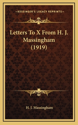 Letters to X from H. J. Massingham (1919) - Massingham, H J