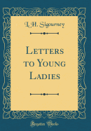 Letters to Young Ladies (Classic Reprint)