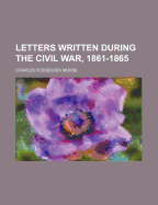 Letters Written During the Civil War, 1861-1865