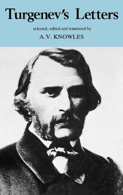 Letters - Turgenev, Ivan, and Knowles, A.V. (Volume editor)