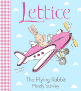 Lettice the Flying Rabbit - Stanley, Mandy