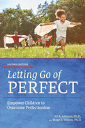 Letting Go of Perfect: Empower Children to Overcome Perfectionism