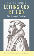 Letting God be God: The Reformed Tradition