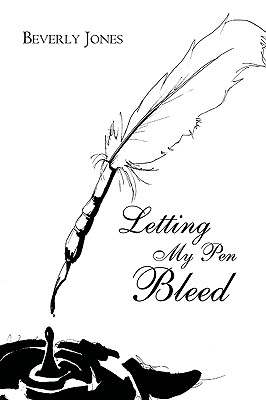 Letting My Pen Bleed - Jones, Beverly