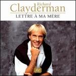 Lettre a Ma Mere - Richard Clayderman