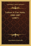 Lettres a Une Amie, 1880-1887 (1907)