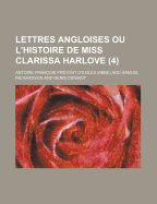 Lettres Angloises Ou L'Histoire de Miss Clarissa Harlove (4) - Hool, George A, and D'Exiles, Antoine Francois Prevost