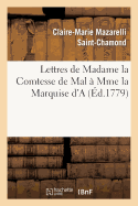 Lettres de Madame La Comtesse de Mal  Mme La Marquise d'a