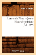 Lettres de Pline Le Jeune (Nouvelle ?dition) (?d.1889)