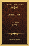 Lettres D'Italie: 1878-1879 (1880)