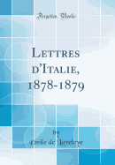 Lettres d'Italie, 1878-1879 (Classic Reprint)