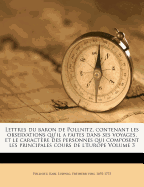 Lettres du baron de Pollnitz, contenant les observations qu'il a faites dans ses voyages, et le caractre des personnes qui composent les principales cours de l'Europe Volume 3