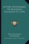 Lettres Historiques De Monsieur Pellisson V3 (1729)