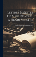 Lettres In?dites de Mme de Sta?l a Henri Meistre