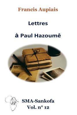 Lettres ? Paul Hazoum? - Aupiais Sma, Francis