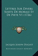 Lettres Sur Divers Sujets De Morale Et De Piete V1 (1726)