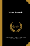 Lettres, Volume 2...