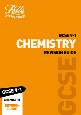 Letts GCSE 9-1 Revision Success - GCSE 9-1 Chemistry Revision Guide - Letts Gcse