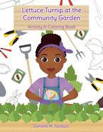 Lettuce Turnip at the Community Garden: Activity and Coloring Book