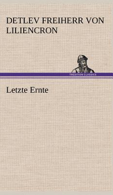 Letzte Ernte - Liliencron, Detlev Freiherr Von