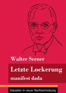 Letzte Lockerung: manifest dada (Band 151, Klassiker in neuer Rechtschreibung)