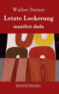 Letzte Lockerung: Manifest Dada