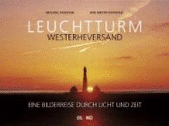 Leuchtturm Westerheversand: Eine Bidlerreise Durch Licht Und Zeit [Gebundene Ausgabe] Michael Pasdzior (Fotograf), Jens Meyer-Odewald (Fotograf)