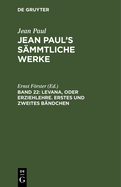 Levana, oder Erziehlehre. Erstes und zweites Bndchen