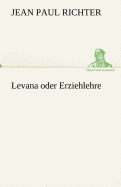 Levana Oder Erziehlehre