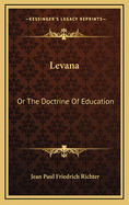 Levana: Or the Doctrine of Education