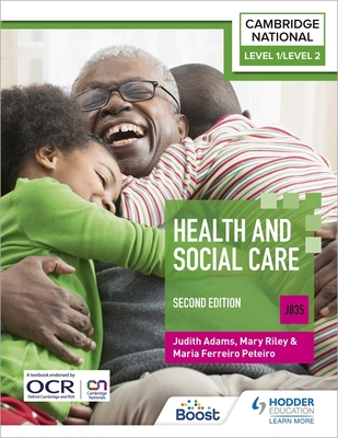 Level 1/Level 2 Cambridge National in Health & Social Care (J835): Second Edition - Riley, Mary, and Adams, Judith, and Peteiro, Maria Ferreiro