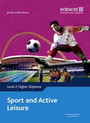 Level 2 Higher Diploma Sport and Active Leisure Student Book - Stafford Brown, Jennifer