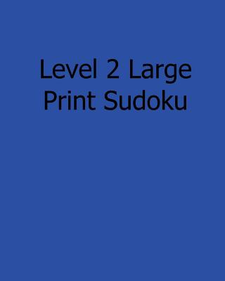 Level 2 Large Print Sudoku: 80 Easy to Read, Large Print Sudoku Puzzles - Wright, Colin