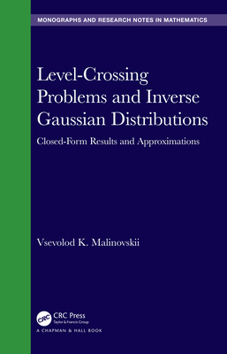 Level-Crossing Problems and Inverse Gaussian Distributions: Closed-Form Results and Approximations - Malinovskii, Vsevolod K
