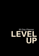 Level Up: 90 Day Planner