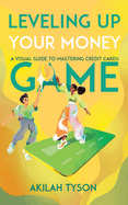 Leveling up Your Money Game: A Visual Guide to Mastering Credit Cards
